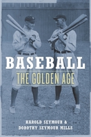 Baseball: The Golden Age (Baseball: Vol. II) 0195059131 Book Cover