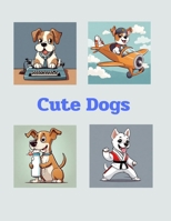 Cute dogs: Cute dogs B0CRJDJRVD Book Cover