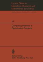 Computing Methods in Optimization Problems: Papers Presented at the 2nd International Conference on Computing Methods in Optimization Problems, San Remo, Italy, September 9 13, 1968 3540046372 Book Cover