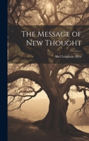 The Message of New Thought 1020371056 Book Cover