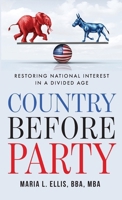 Country Before Party: Restoring National Interest in a Divided Age 1971326356 Book Cover