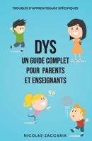 Dys : Un Guide Complet pour Parents et Enseignants B0C5PCXBC1 Book Cover