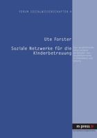 Soziale Netzwerke Fuer Die Kinderbetreuung: Eine Vergleichende Untersuchung Am Beispiel Von Akademikerinnen in Heidelberg Und Leipzig 3899755928 Book Cover