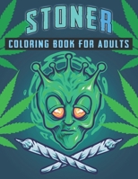 Stoner Coloring book for adults: Cool Adult Psychedelic Illustrations - Green Leaf and many more - Relaxation and stress relive - Stoner Psychedelic C B08TQDLPWX Book Cover