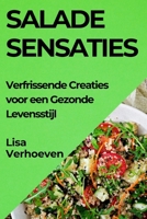 Salade Sensaties: Verfrissende Creaties voor een Gezonde Levensstijl (Dutch Edition) 1835798098 Book Cover