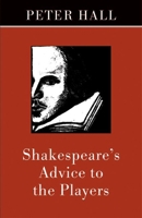 Shakespeare's Advice to the Players 1559362340 Book Cover