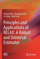 Principles and Applications of RELAX: A Robust and Universal Estimator 9811369313 Book Cover