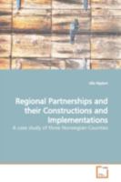 Regional Partnerships and their Constructions and Implementations: A case study of three Norwegian Counties 363915553X Book Cover