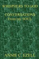 Whispers To God: Conversations From My Soul 1434826759 Book Cover