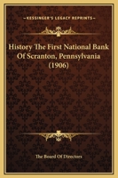 History The First National Bank Of Scranton, Pennsylvania 1166179362 Book Cover