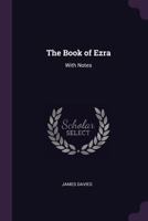 The book of Ezra: with notes 1017065942 Book Cover