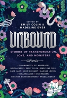 Unbound: Stories of Transformation, Love, and Monsters 1087940982 Book Cover