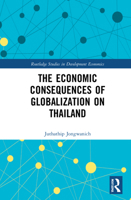 The Economic Consequences of Globalization on Thailand 0367699737 Book Cover