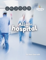 At the Hospital: A Sensory Story: Social Story Sensory Stories B0F9VGY2XW Book Cover