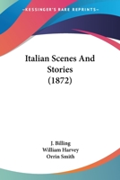 Italian Scenes And Stories 110425154X Book Cover