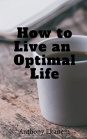 How to Live an Optimal Life 168509581X Book Cover