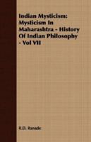 Indian Mysticism: Mysticism In Maharashtra - History Of Indian Philosophy - Vol VII 1406709115 Book Cover