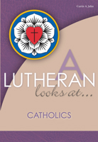 A Lutheran Looks at Catholics 0810025027 Book Cover
