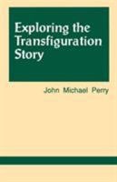 Exploring the Transfiguration Story (Exploring Scripture Series) 1556125747 Book Cover