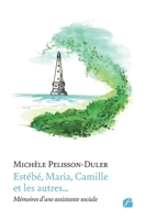 Estébé, Maria, Camille et les autres…: Mémoires d’une assistante sociale (French Edition) 2754773584 Book Cover