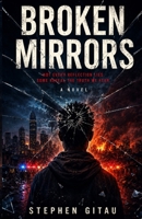 Broken Mirrors: A Novel of Youth, Power, Betrayal, and Hope B0H6Y7DWGG Book Cover