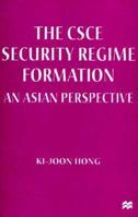 The Csce Security Regime Formation: An Asian Perspective 0312161808 Book Cover