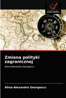 Zmiana polityki zagranicznej: Alina-Alexandra Georgescu 6202663928 Book Cover