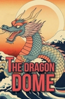 The Dragon Dome B0DQBJHG4X Book Cover