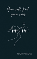 You Will Find Your Way: Poetry & Musings 1763570800 Book Cover