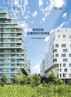 Good Vibrations: Clichy Batignolles: Lot E8 & Parc 1 1945150874 Book Cover