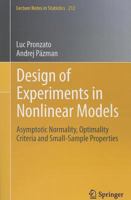 Design of Experiments in Nonlinear Models: Asymptotic Normality, Optimality Criteria and Small-Sample Properties: Volume 212 1461463629 Book Cover