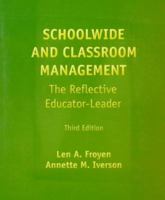 Schoolwide and Classroom Management: The Reflective Educator Leader (3rd Edition) 0135732050 Book Cover