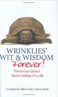 Wrinklies Wit and Wisdom Forever: More Humorous Quotations on Getting on a Bit 1853755923 Book Cover