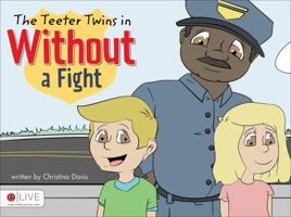 The Teeter Twins in Without a Fight 161777779X Book Cover