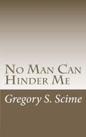 No Man Can Hinder Me: Civil Rights Milestones before 1960 1480201634 Book Cover