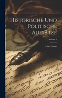 Historische und politische Aufsätze; Volume 3 1021387827 Book Cover