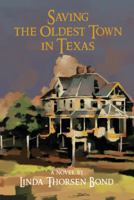 Saving the Oldest Town in Texas 1622882148 Book Cover