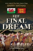The Final Dream: Book Three of The Celtic Dreams Trilogy 1927755883 Book Cover