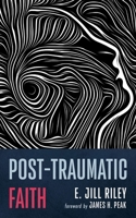 Post-Traumatic Faith 1666777889 Book Cover