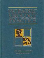 Pediatric Urology Practice (Books) 0397513682 Book Cover