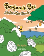 Benjamin Bee Makes New Friends 1543497632 Book Cover