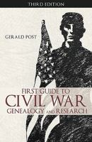 First Guide to Civil War Genealogy and Research: Third Edition 1426920482 Book Cover