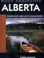 Alberta: Including Banff, Jasper, and the Canadian Rockies (Moon Handbooks) 1566918359 Book Cover
