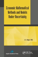 Economic-Mathematical Methods and Models under Uncertainty 177463287X Book Cover
