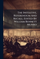 The Initiative, Referendum And Recall 101461063X Book Cover
