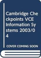 Cambridge Checkpoints VCE Information Systems 2003/04 0521540224 Book Cover