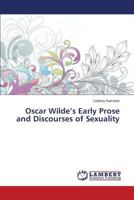 Oscar Wilde's Early Prose and Discourses of Sexuality 3659303658 Book Cover