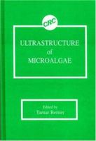 Ultrastructure of Microalgae 0849363233 Book Cover