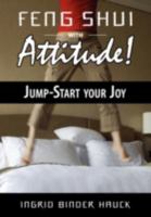 Feng Shui with Attitude! Jump-Start Your Joy 098102310X Book Cover