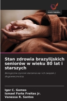 Stan zdrowia brazylijskich seniorów w wieku 80 lat i starszych (Polish Edition) 6209638570 Book Cover